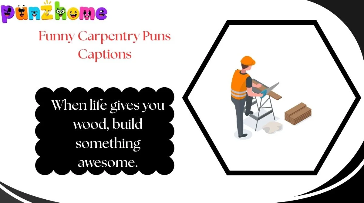 funny-carpentry-puns-captions Funny Carpentry Puns Captions
