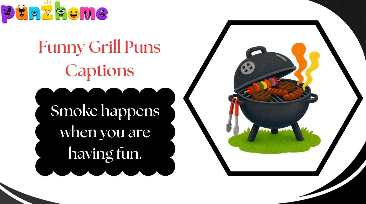 Funny Grill Puns Captions