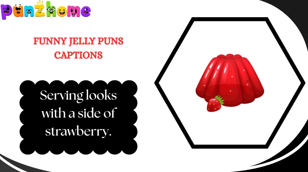 Funny Jelly Puns Captions