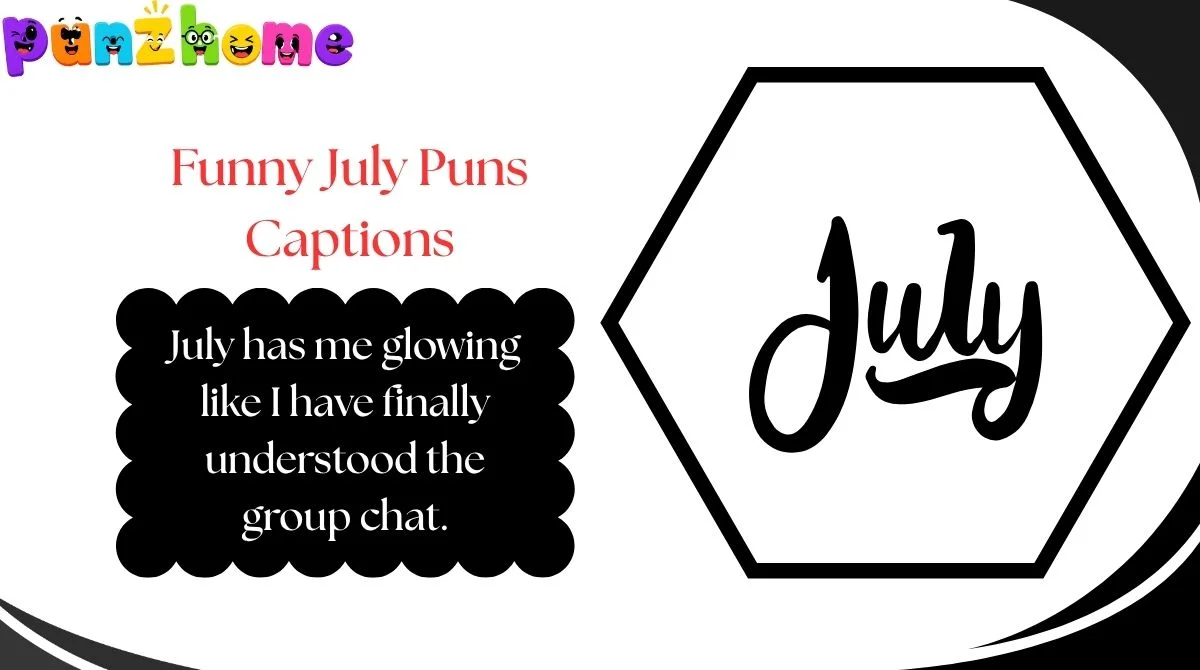 Funny July Puns Captions