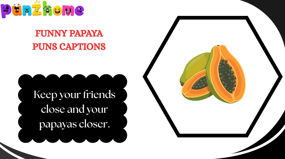 Funny Papaya Puns Captions