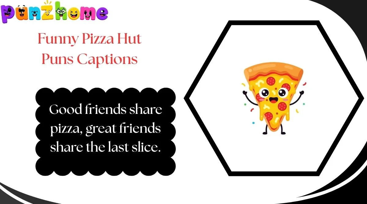 Funny Pizza Hut Puns Captions