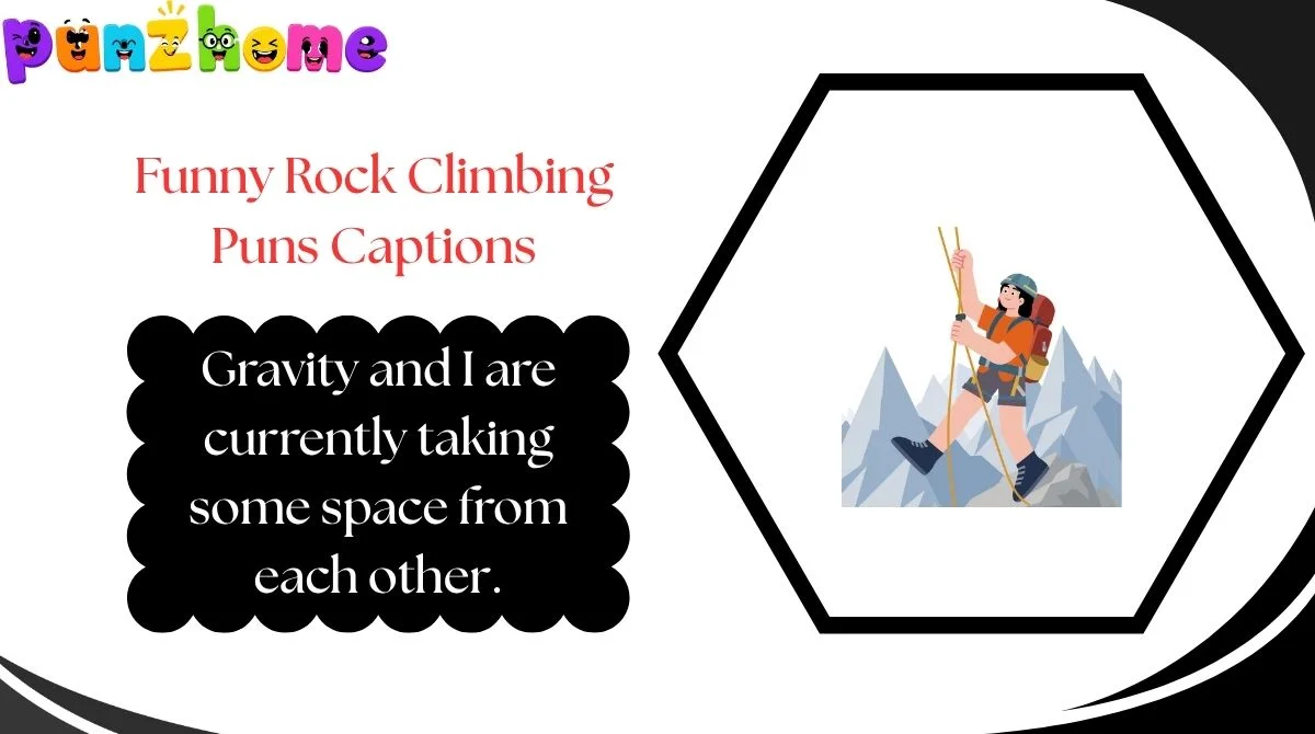 funny-rock-climbing-puns-captions Funny Rock Climbing Puns Captions
