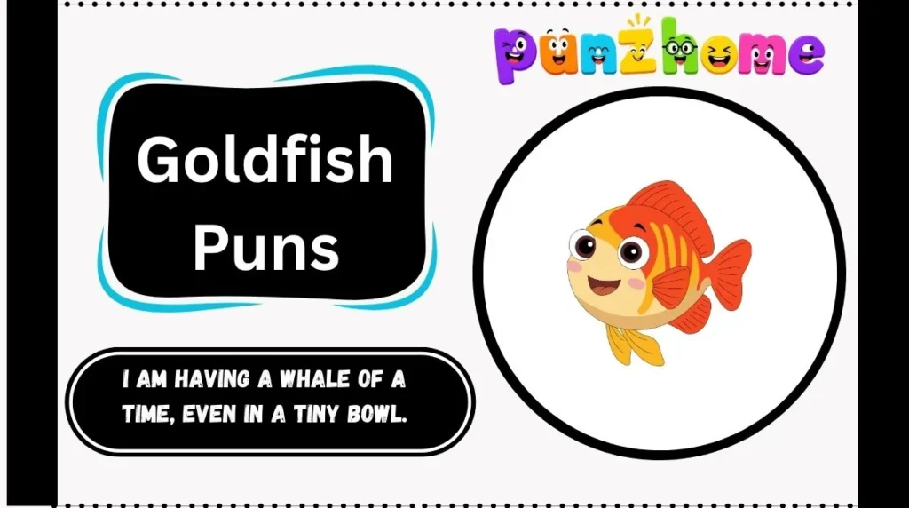 Goldfish Puns