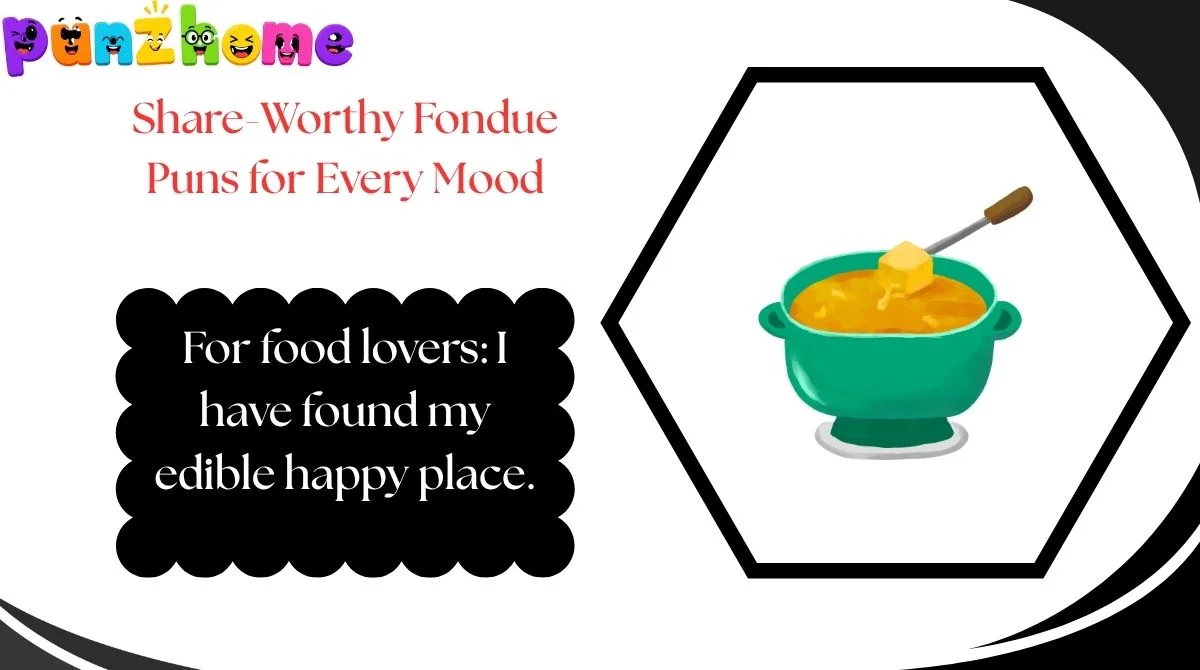 Share-Worthy Fondue Puns for Every Mood