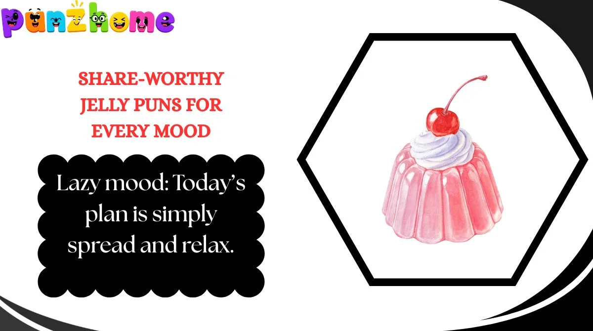 Share-Worthy Jelly Puns for Every Mood