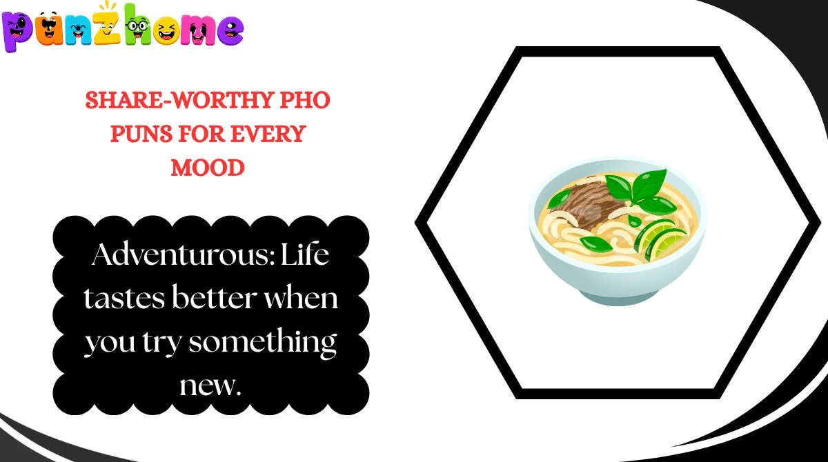 Share-Worthy Pho Puns for Every Mood