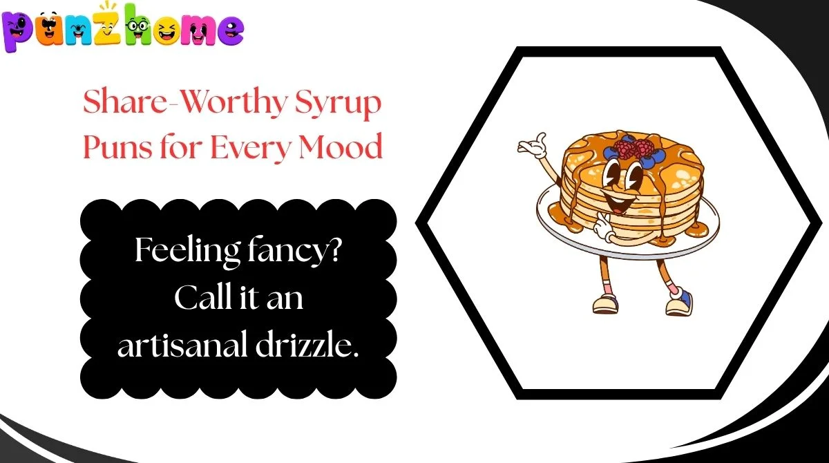 Share-Worthy Syrup Puns for Every Mood