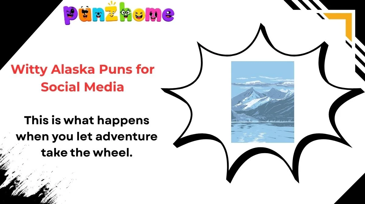 Witty Alaska Puns for Social Media