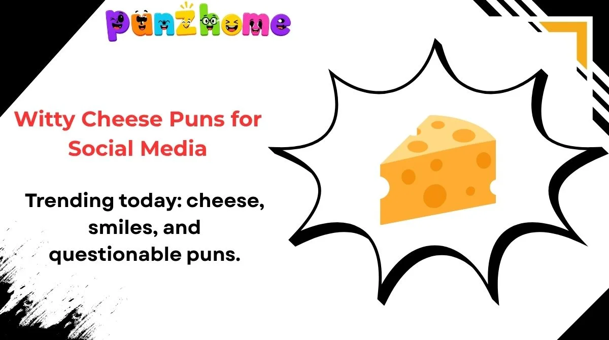 witty-cheese-puns-for-social-media Witty Cheese Puns for Social Media