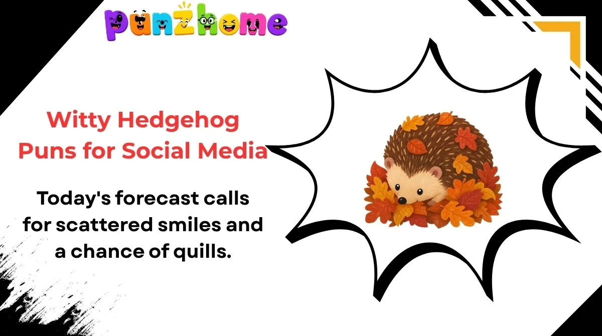 Witty Hedgehog Puns for Social Media