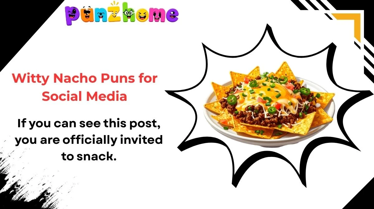 Witty Nacho Puns for Social Media