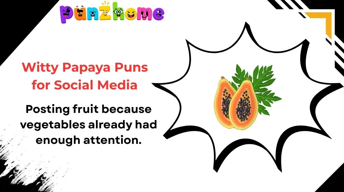 Witty Papaya Puns for Social Media