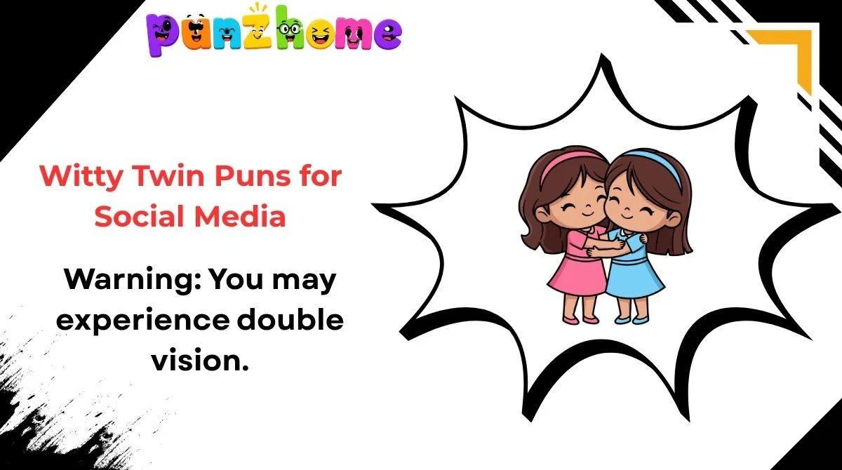 Witty Twin Puns for Social Media