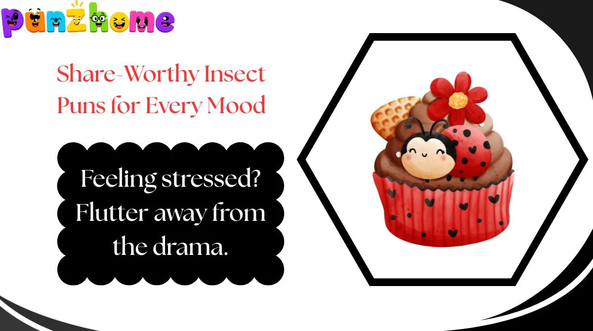 Share-Worthy Insect Puns for Every Mood