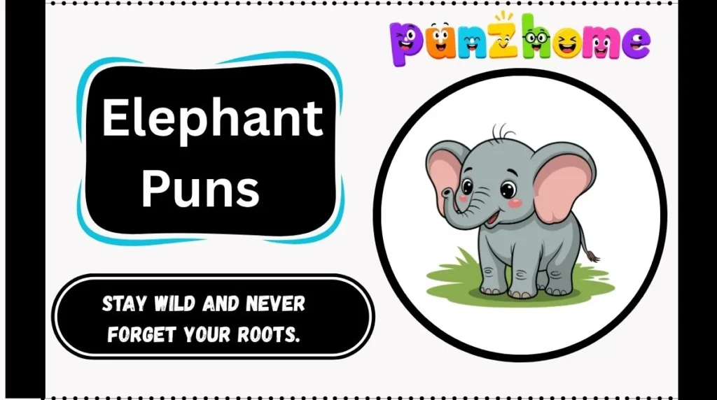Elephant Puns