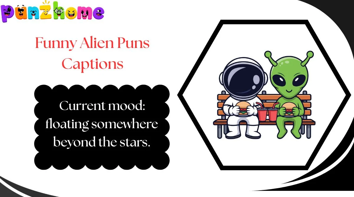 funny-alien-puns-captions Funny Alien Puns Captions