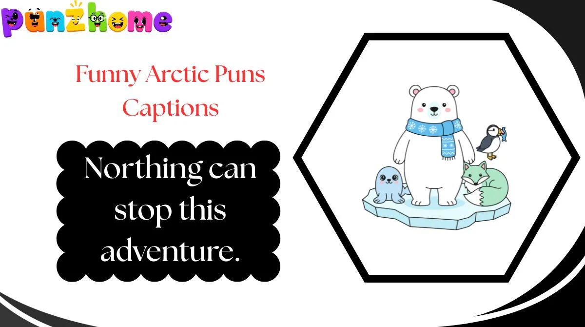 Funny Arctic Puns Captions