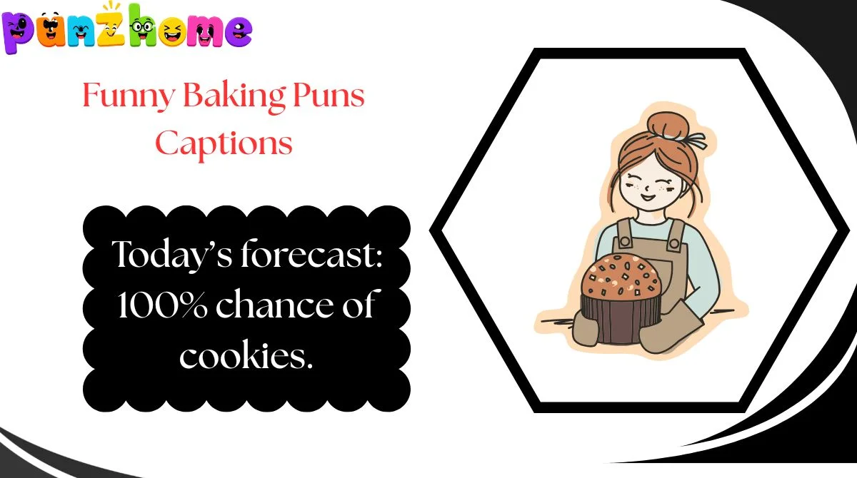 Funny Baking Puns Captions