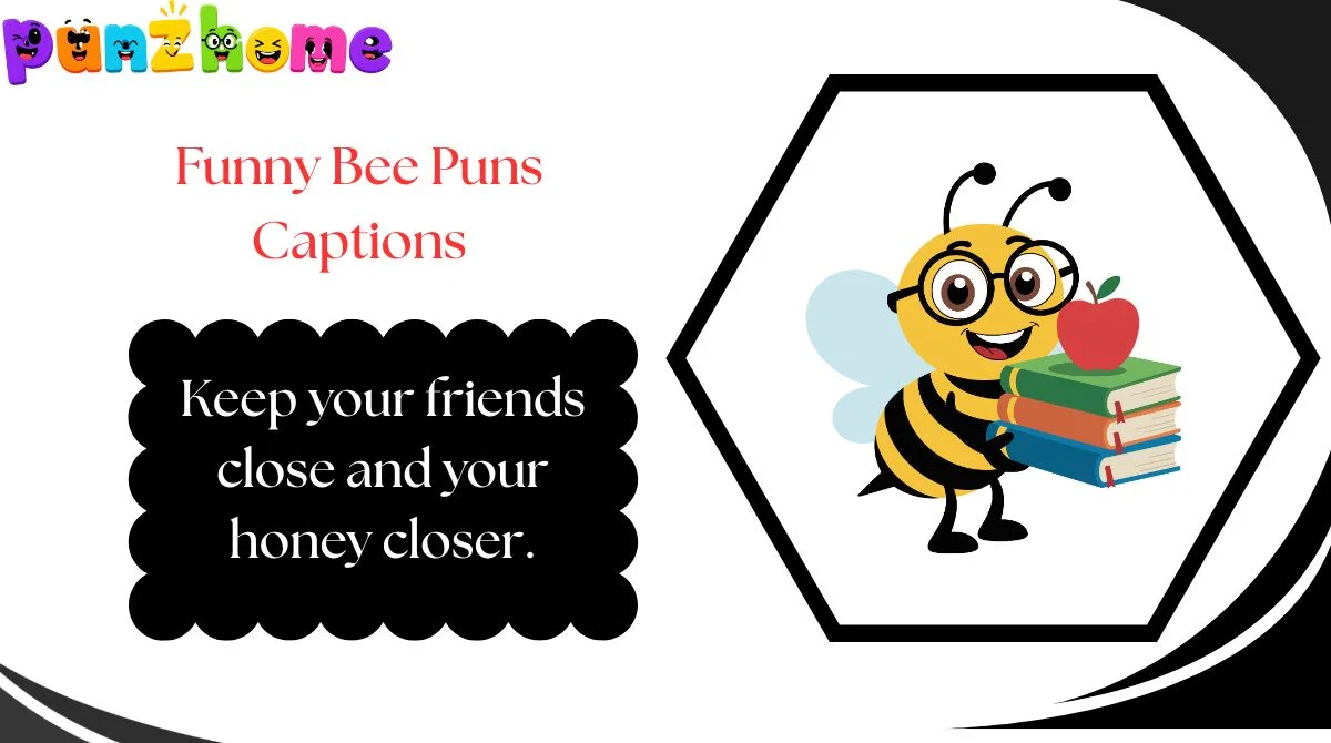 Funny Bee Puns Captions