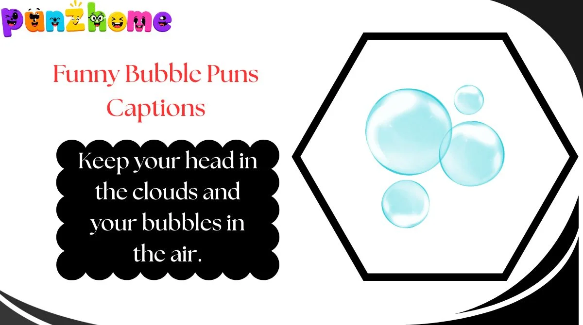 Funny Bubble Puns Captions