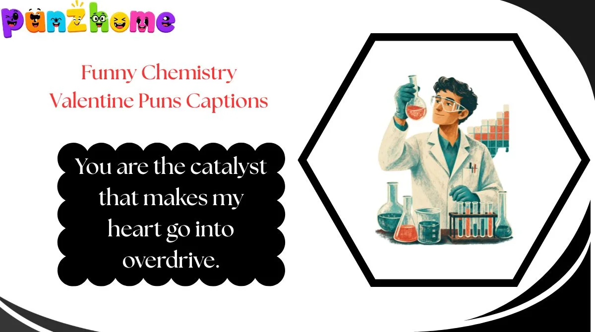 Funny Chemistry Valentine Puns Captions