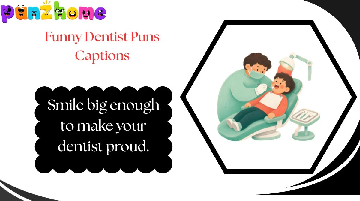Funny Dentist Puns Captions