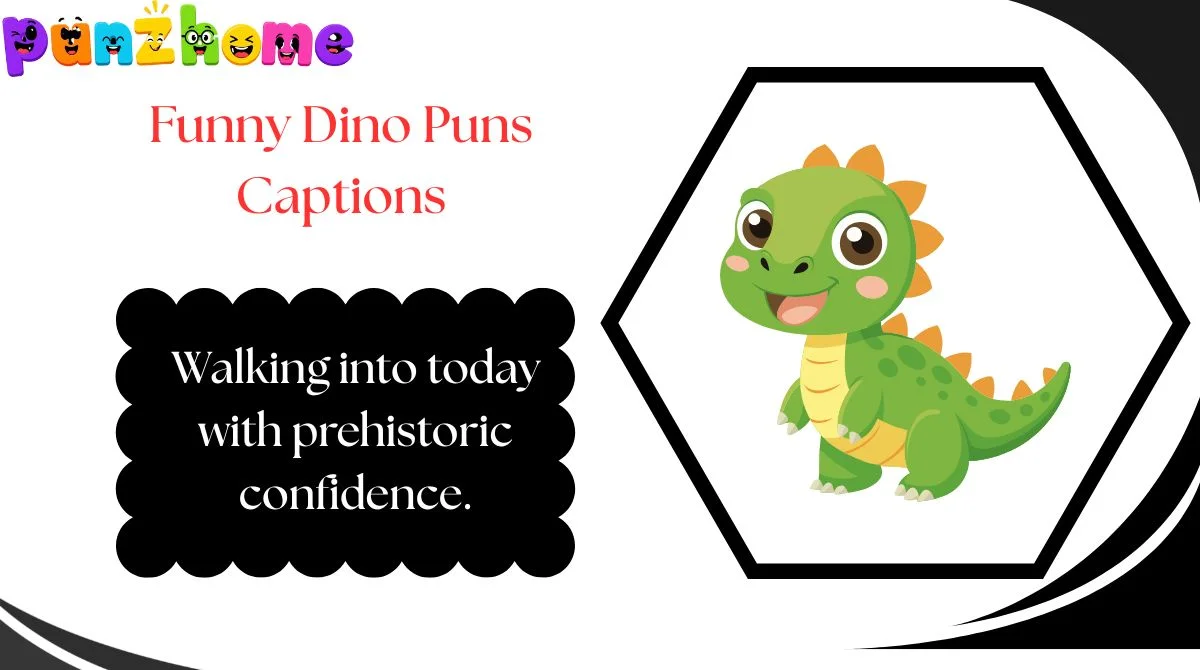 Funny Dino Puns Captions