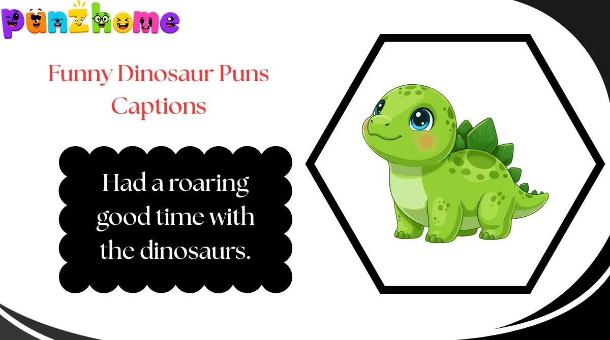Funny Dinosaur Puns Captions