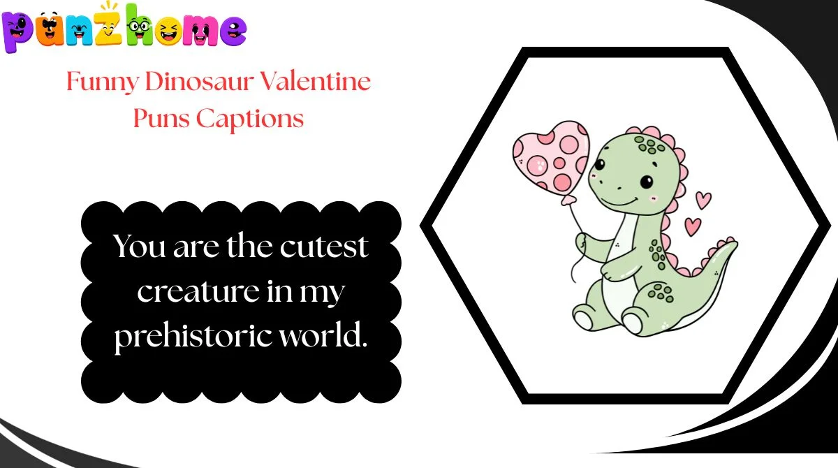 Funny Dinosaur Valentine Puns Captions