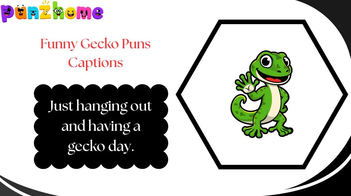 Funny Gecko Puns Captions