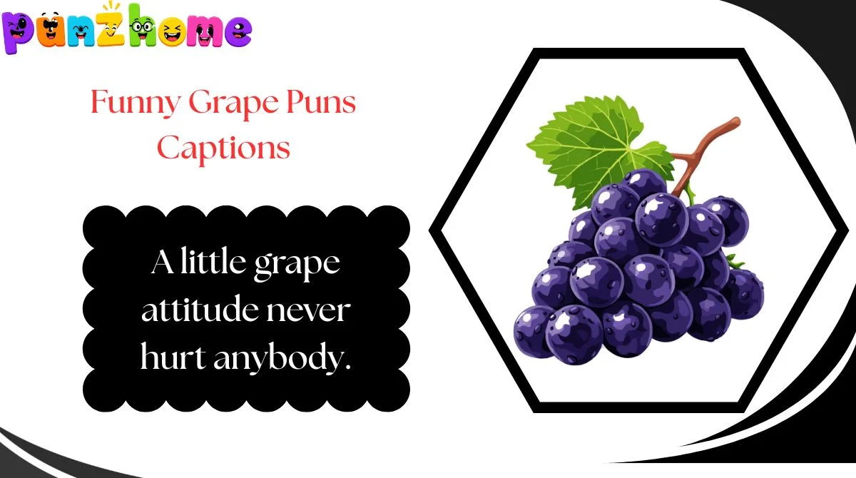 Funny Grape Puns Captions