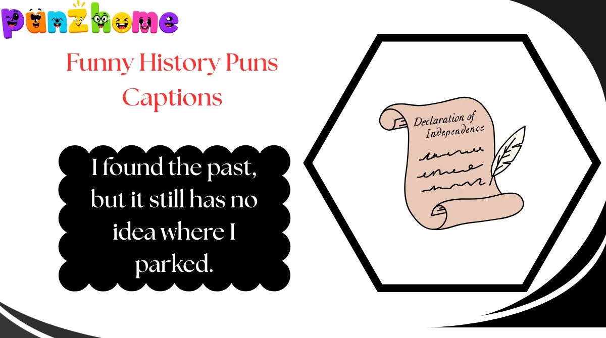 Funny History Puns Captions