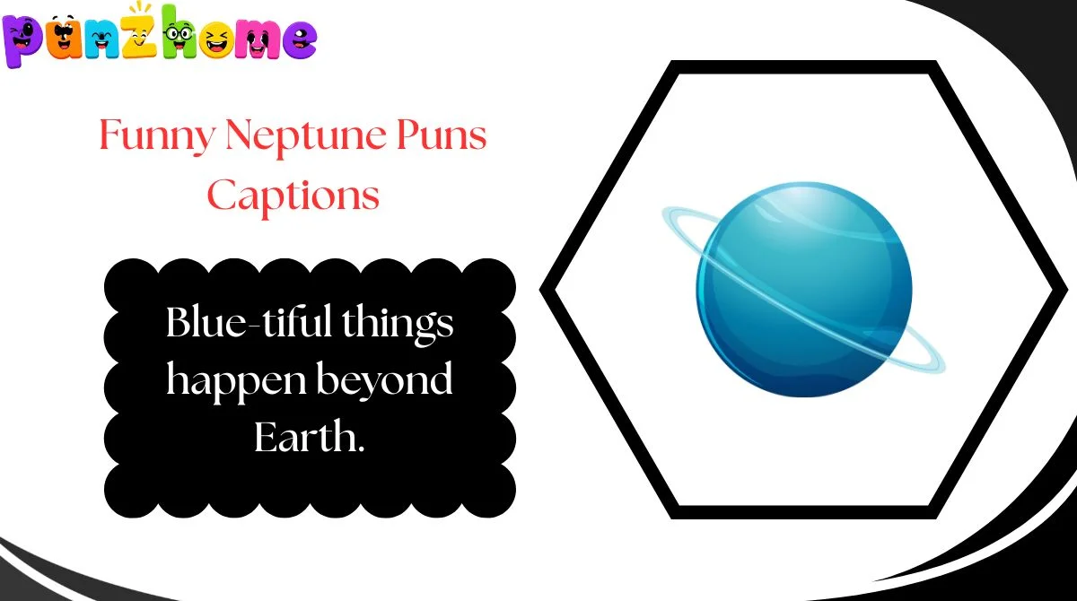 funny-neptune-puns-captions Funny Neptune Puns Captions
