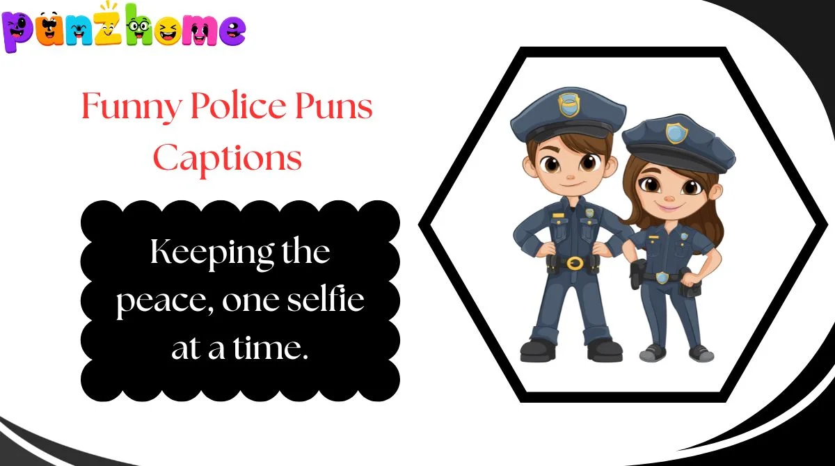 Funny Police Puns Captions