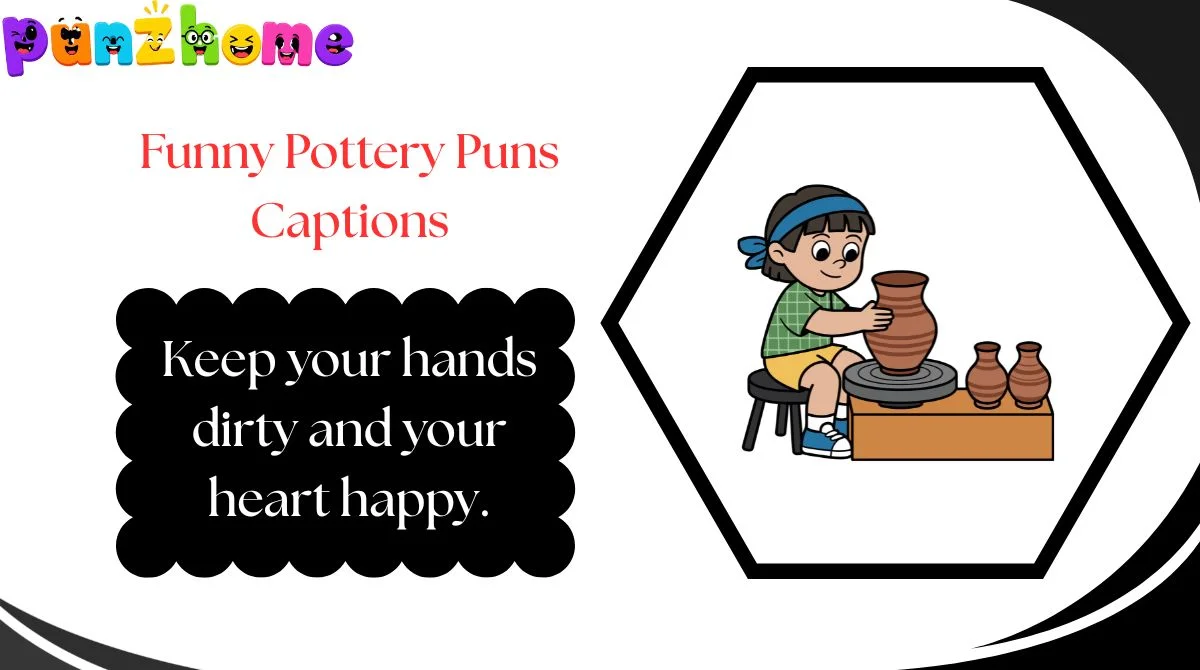 Funny Pottery Puns Captions