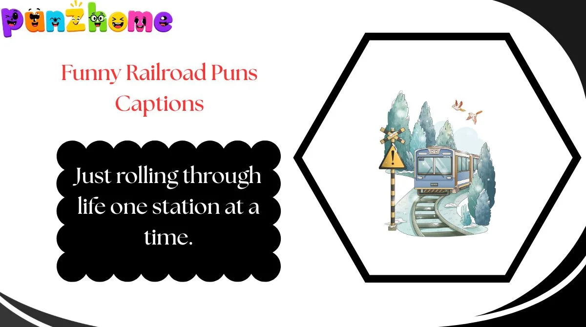 Funny Railroad Puns Captions