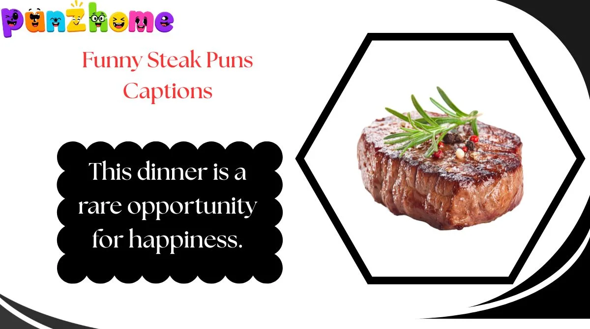 Funny Steak Puns Captions