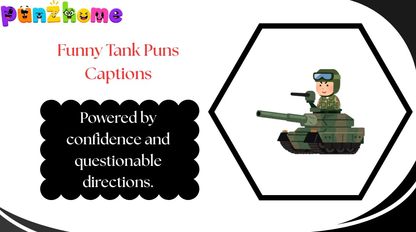 Funny Tank Puns Captions