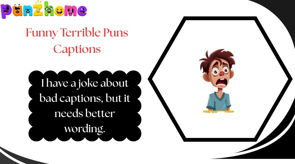 funny-terrible-puns-captions Funny Terrible Puns Captions