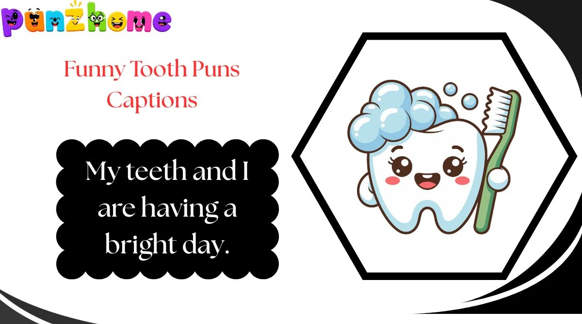 Funny Tooth Puns Captions