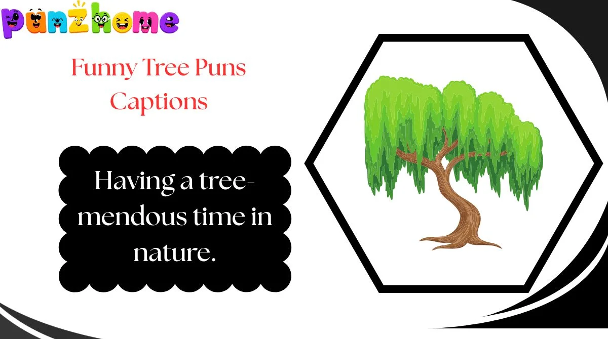 Funny Tree Puns Captions