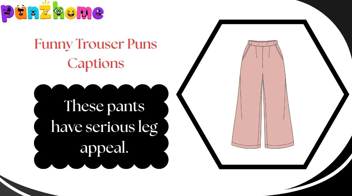 Funny Trouser Puns Captions