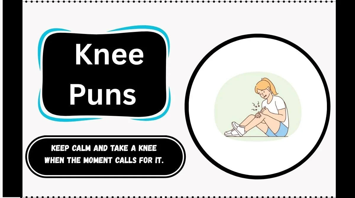 Knee Puns