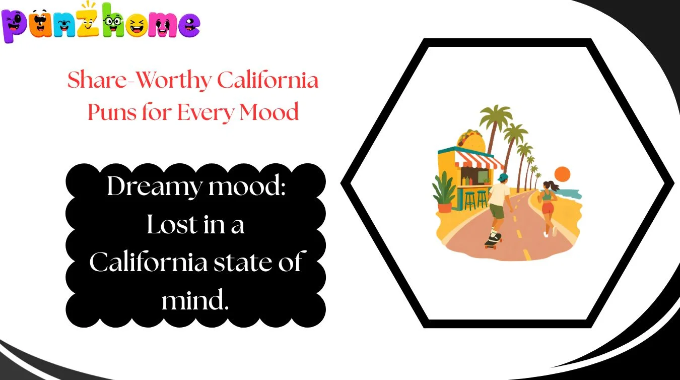 Share-Worthy California Puns for Every Mood