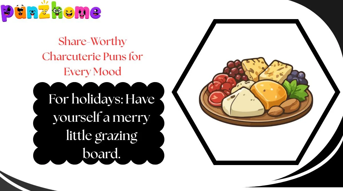 Share-Worthy Charcuterie Puns for Every Mood