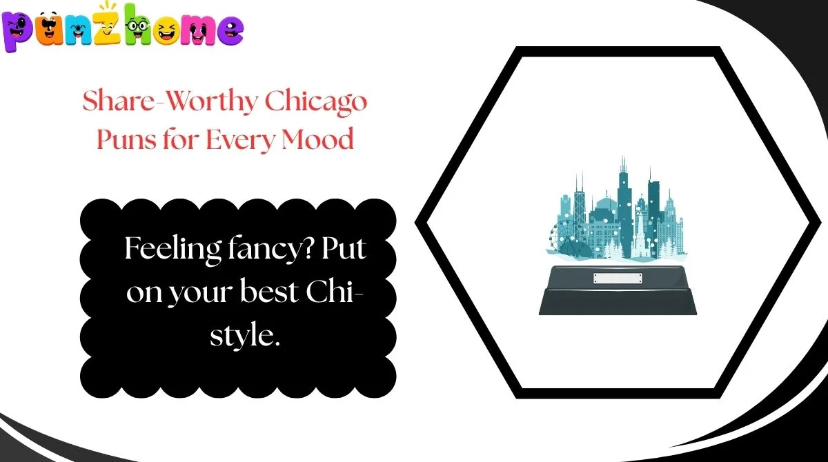 Share-Worthy Chicago Puns for Every Mood
