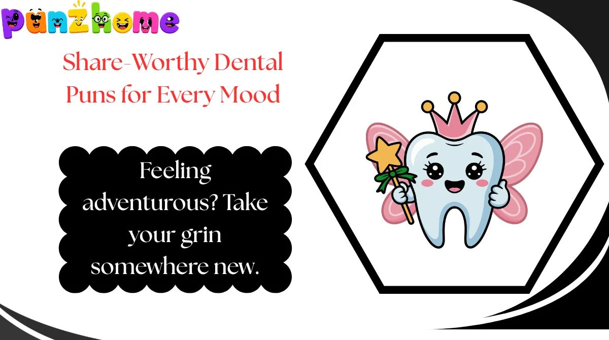 Share-Worthy Dental Puns for Every Mood