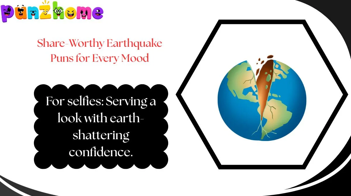 Share-Worthy Earthquake Puns for Every Mood