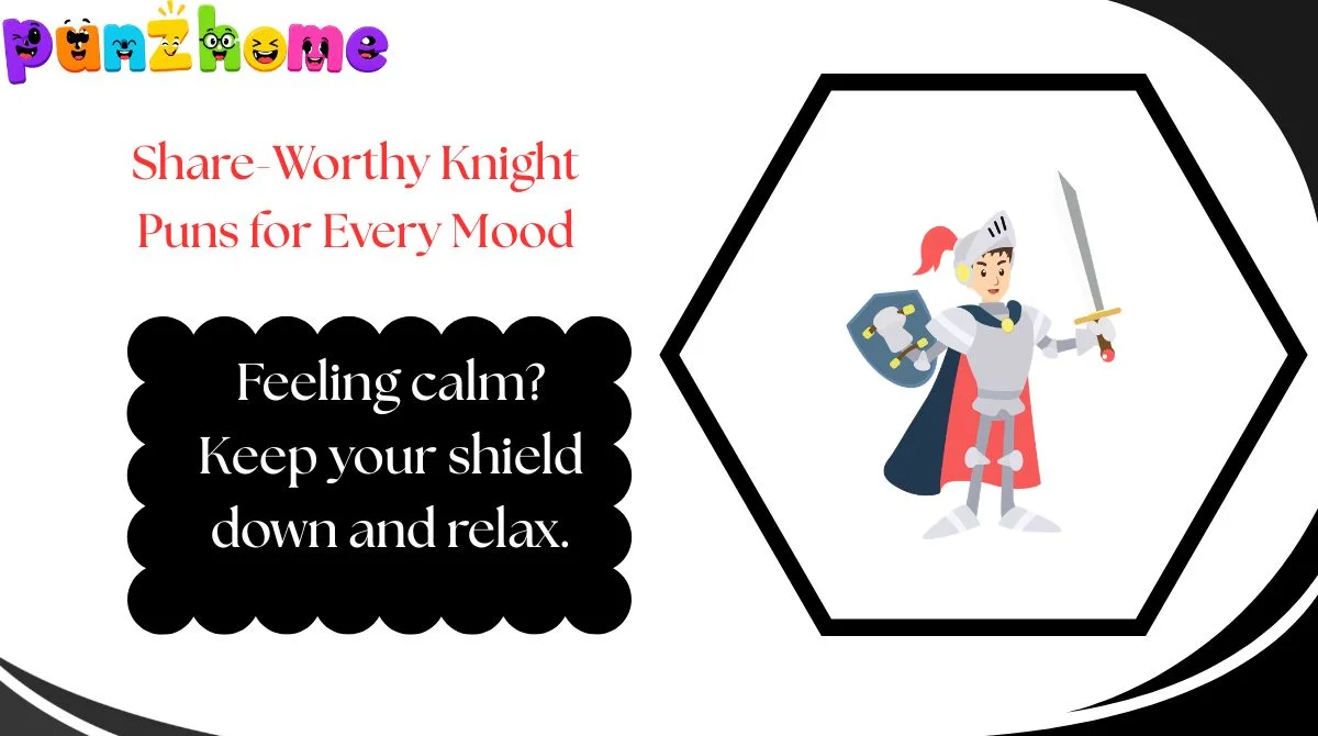 Share-Worthy Knight Puns for Every Mood